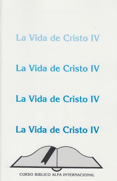 La Vida de Cristo IV (curso Bíblico Alfa Internacional)